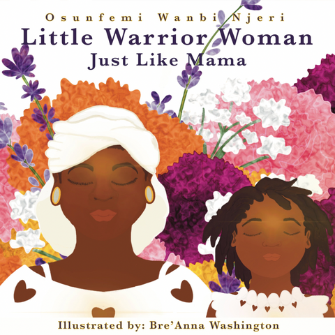Little Warrior Woman: Just Like Mama